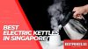 Electric Kettle Singapore, Best Electric Kettles in Singapore, What is the best electric kettle to get?, Does an electric kettle use a lot of electricity?, Is an electric kettle better?, What is the healthiest kettle to use?, best electric kettle, small electric kettle, philips electric kettle, portable electric kettle, electric kettle with temperature control, tefal electric kettle, toyomi electric kettle,