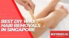 Best Hair Removal Wax in Singapore, What is the best wax to buy for hair removal?, Where is a good place to wax your body in Singapore, Where can I get a Brazilian wax in Singapore?, Is Nufree better than wax?, Best Hair Removal Wax for Women in Singapore, Wax strips for bikini area, veet wax strips, wax strips for face, wax hair removal singapore, where to buy hair removal wax in singapore, waxing singapore male, strip wax, strip brazilian wax, waxing singapore price, brazilian waxing singapore, strip ministry of waxing, waxing near me,