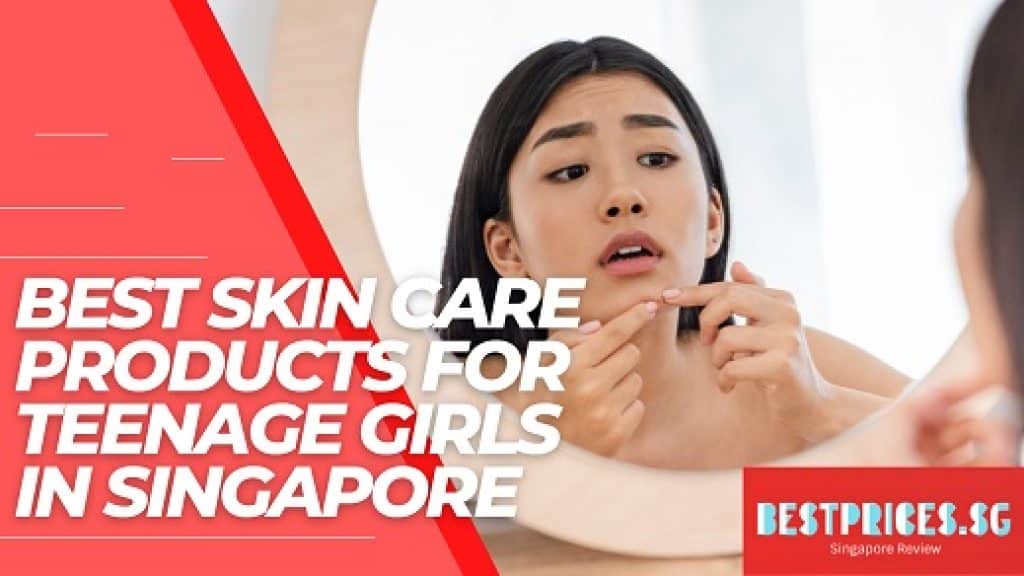Good Skin Care Products for Teenage Girls in Singapore, Morning Skincare Routine, 10 Best Teenage Acne Treatments in Singapore, What is a good skin care routine for teenage girl?, What is the best skincare brand for teenage skin?, Which product is best for teenage girl?, Which face cream is best for teenage girl?, skin care set for teenage girl, skincare for teenage girl singapore, best moisturizer for teenage girl, best skin care products for teenage girl acne, best soap for teenage girl, best skin care products for 12 year olds, teen skin care routine, best face cream for 15 years girl,