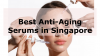 Best Anti-Aging Serums in Singapore