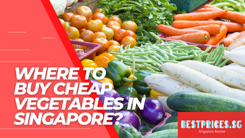 Cheap Vegetables in Singapore, Where to Buy Cheap Vegetables in Singapore, What is the cheapest vegetable to buy?, How much are vegetables in Singapore?, What veggies are cheap right now in Singapore?, How can I get vegetables cheaper in Singapore?, What is the cheapest way to buy vegetables?, Are wet markets cheaper in Singapore?, How do you buy fruits and vegetables on a budget?, Wet Markets Singapore, singapore vegetable price list, where to buy cheap fruits in singapore, wholesale market singapore, wholesale vegetables delivery singapore, cheapest wet market in singapore, fresh vegetables online singapore, list of wet markets in singapore, singapore vegetable market,