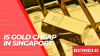 Gold Cheap Singapore, Is Gold Cheap in Singapore, Is it wise to buy gold now, gold workmanship price singapore, best place to buy gold in singapore, how much gold can i carry to india from singapore, where to buy cheap 916 gold in singapore, where to buy gold in singapore, gold price singapore, where to buy gold jewellery in singapore, how much gold can i carry to singapore, Is it cheaper to buy gold in Singapore?, Is it safe to store gold in Singapore?, Is it legal to own gold in Singapore?, Is buying gold a good idea right now?, Is it worth to buy gold bars in Singapore?, How much is 1kg gold bar in Singapore?,