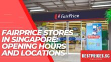 FairPrice Stores in Singapore: Opening Hours & Locations