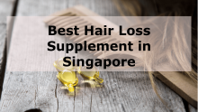 Best Hair Loss Supplement in Singapore 2022
