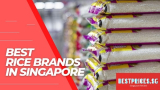 Best Rice Brands in Singapore 2023 for Daily Use
