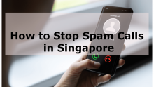 How to Stop Spam Calls Singapore 2023