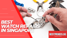 Cheap Watch Repair Singapore 2023 – Battery, Glass & Strap